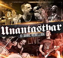 Unantastbar - 10 Jahre Rebellion-Live, 2CD+DVD